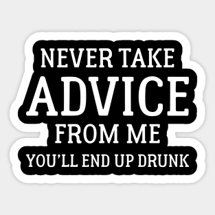 Never Take Advice Sticker